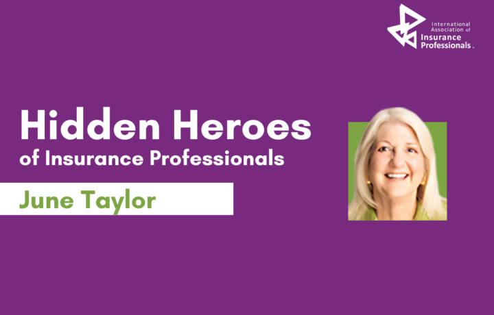 Hidden Heroes of Insurance Professionals: June Taylor, CIC, CPRM ,CPIA, CPIW