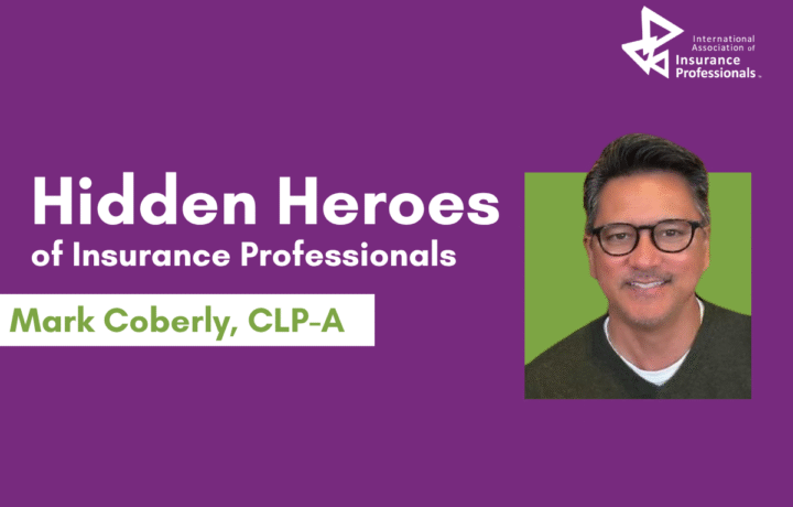 Hidden Heroes of Insurance Professionals: Mark Coberly, CLP-A